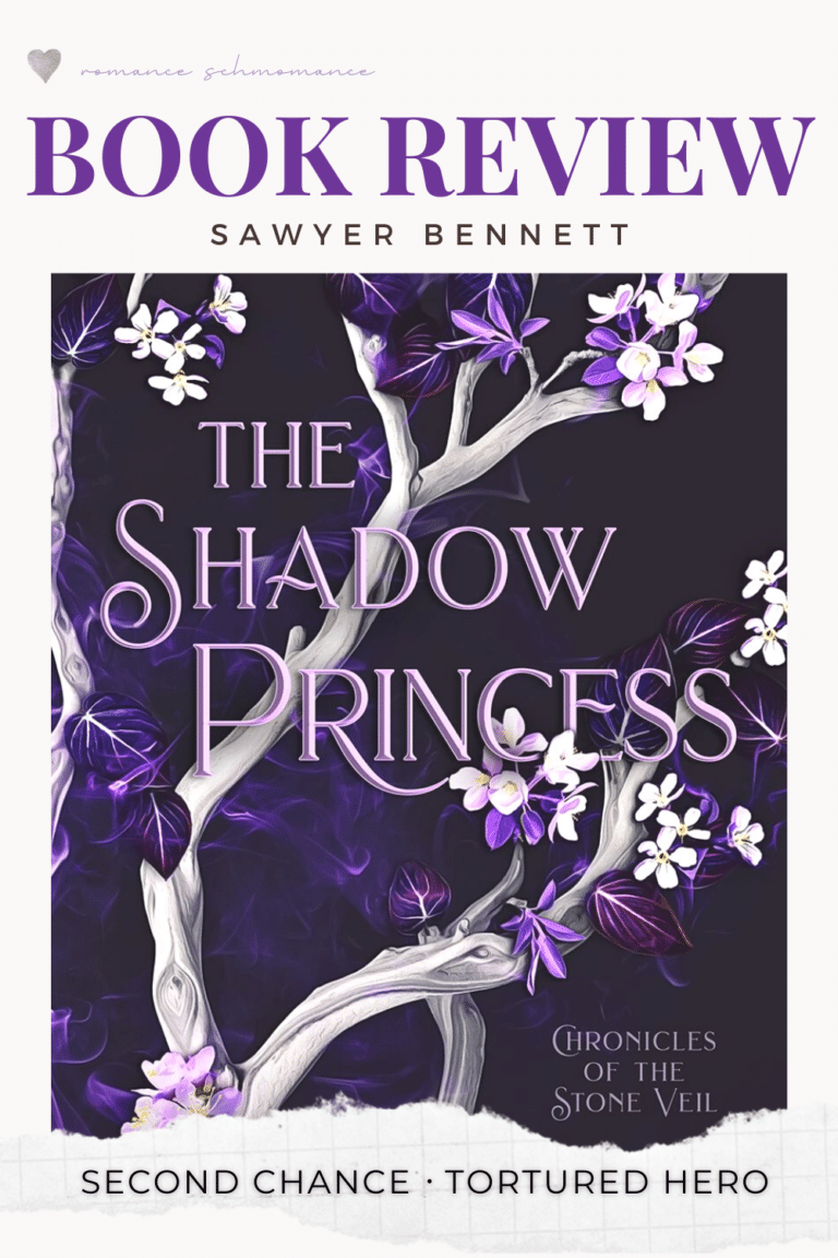 #RSFave Book Review | The Shadow Princess — If you’re a Sawyer Bennett fan, do not sleep on her romantasy series!